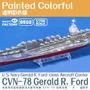 6502  флот  Clear Painted Colorful U.S. Navy  Gerald R. Ford-class Aircraft Carrier CVN-78   (1:700) 2000002175575